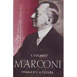 Marconi. Vynálezce a člověk (biografie, Guglielmo Marconi, telegraf)